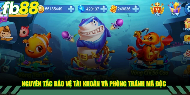 Nguyên tắc bảo vệ tài khoản và phòng tránh mã độc