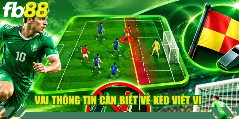 Vài thông tin cần biết về kèo việt vị